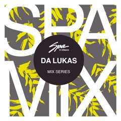 Spa In Disco - Artist 142 - DA LUKAS - Mix Series