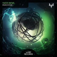 Vasco Rafael - Machine (Original Mix) ★ OUT NOW ON BEATPORT ★