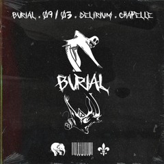 Set BURIAL - Délirium 09/03/2022