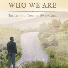 ( J8T ) WHO WE ARE (The Life and Times of David Carll) by  Francis S. Carl ( fn2 )