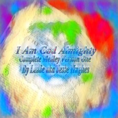 I Am God Almighty Complete Medley