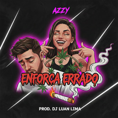 AZZY - ENFORCA ERRADO - DJ LUAN LIMA