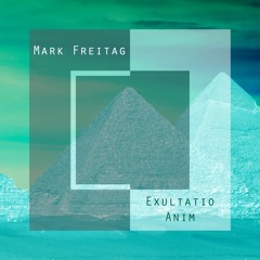 Mark Freitag - Exultatio Anim.