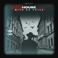 House With No Voice