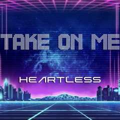 Heartless - Take On Me (FREE DOWNLOAD)