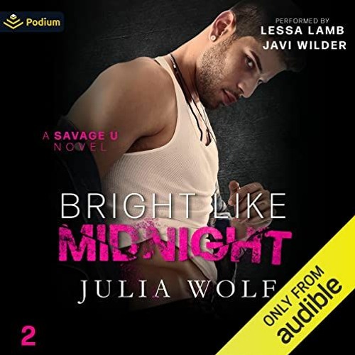 [ACCESS] KINDLE 💛 Bright Like Midnight: A Savage U Standalone by  Julia Wolf,Lessa L