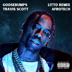 Goosebumps - (LITTO Remix)