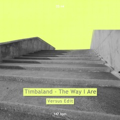 Timbaland - The Way I Are (Versus Edit) FREE DL