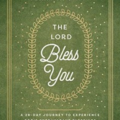 Read online The Lord Bless You: A 28-Day Journey to Experience God's Extravagant Blessings by  Terry