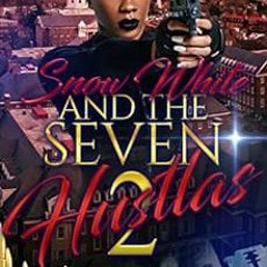 [Access] PDF 📋 Snow White and the Seven Hustlas 2 by Natavia [KINDLE PDF EBOOK EPUB]