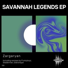 ZargaryaN - Savannah Legends (Funkyboyz Remix)