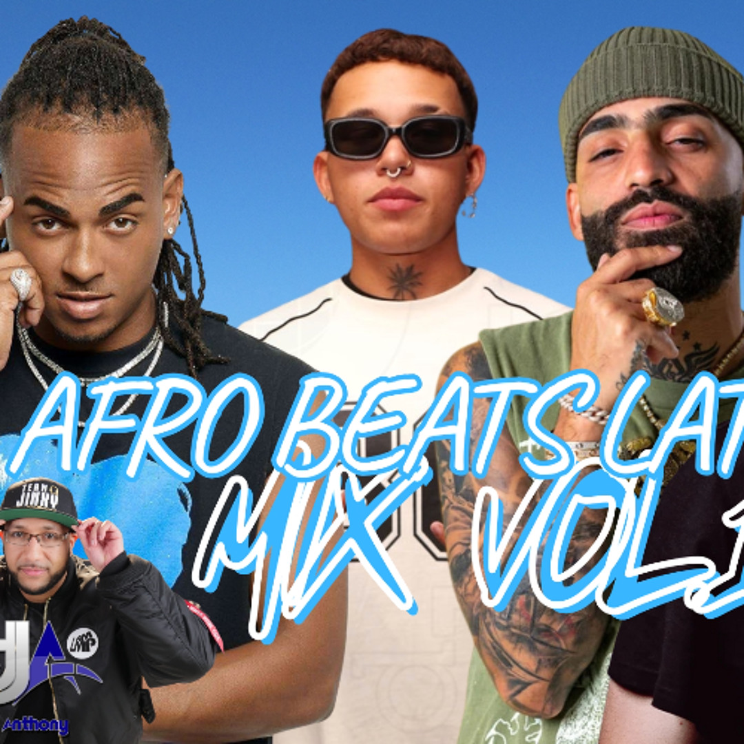Stream AFROBEATS LATINO MIX VOL.1 - DJ ANTHONY LMP by DJ ANTHONY NYC ...