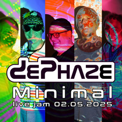 dePhaze // Minimal // live jam