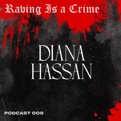 DIANA HASSAN | RAVING IS A CRIME 009