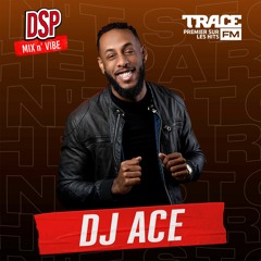 DSP MIX n' VIBE x Dj Ace - All in by Dj Ace