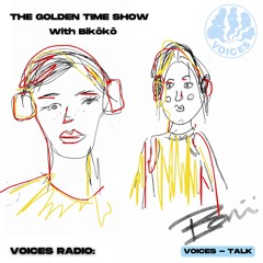 Golden Time w/ Dulcie Whadcock & Bikoko 04/11/24 - [Voices Radio]