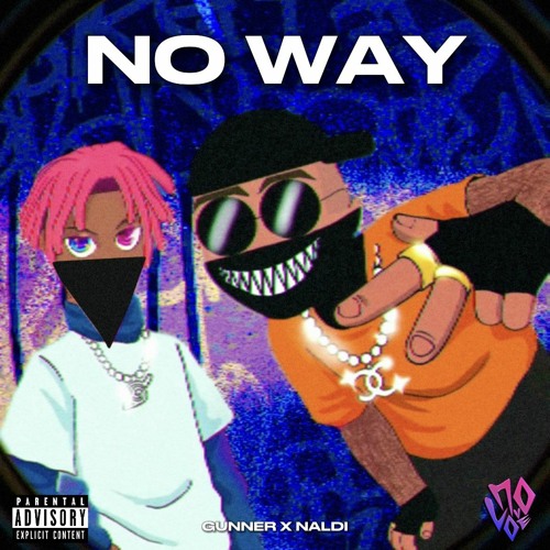 No Way - Gunner x Naldi