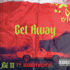 Get Away (ft. ScoobyTwenty3)