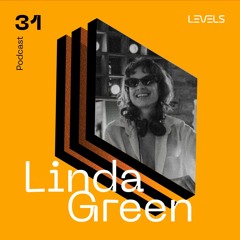 Levels Podcast #31 | Linda Green