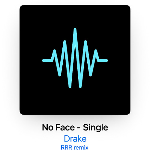 NO FACE - DRAKE (RRR REMIX)