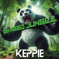 KEPPIE - We Need Jungle (FREE DOWNLOAD)