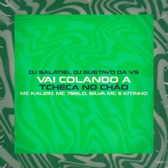 DJ SALATIEL DJ GUSTAVO DA VS - MC KALZIN MC 7BELO SILVA MC e MC KITINHO-VAI COLANDO A TCHECA NO CHÃO
