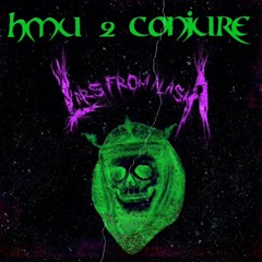 hmu 2 conjure (prod. lars)