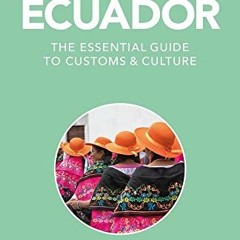 Read EBOOK EPUB KINDLE PDF Ecuador - Culture Smart!: The Essential Guide to Customs &