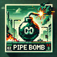 PiPE BOMB