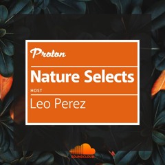 Nature Selects / Leo Pérez (2022 - 05 - 27) Part 2