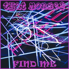 That Monkey - Find Me