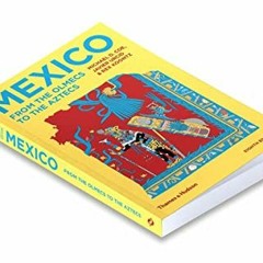 [View] [EBOOK EPUB KINDLE PDF] Mexico: From the Olmecs to the Aztecs by  Michael D. Coe,Rex Koontz,J