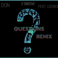 QUESTIONS Remix - Dion (feat. 2 $moove & UsoBoii)