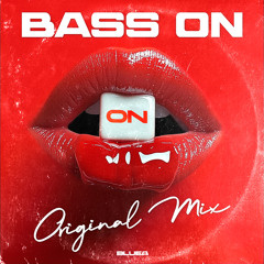 BLUEA - BASS ON (Orignal Mix) Free Download