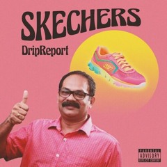 DripReport-Skechers(Bassshowmeyourboobs🤤).m4a