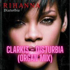 Clarki3 - Disturbia (Organ Mix)