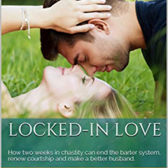 [READ] EPUB 🖍️ Locked-In Love: How two weeks in chastity can end the barter system,