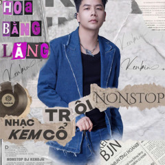 Nonstop_Huyền_thoại_Vip_NHẠC_CỔ_Hoa_Bằng_Lăng_trôi_ke