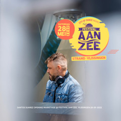 Santos Suarez Opening Mainstage @ Festival Aan Zee, Vlissingen 28 - 05 - 2022