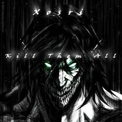 Kill Them All. (Eren Yaeger x Phonk) (Xosri Edit)