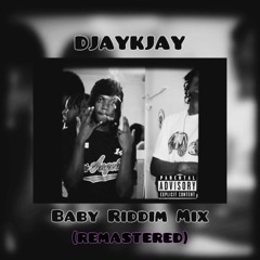 (DJAYKJAY) BABY RIDDIM REMIX