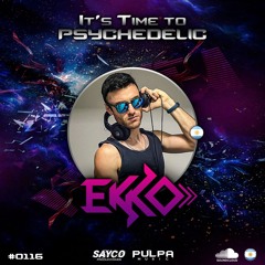 It's Time to Psychedelic #0116 by EKKO
