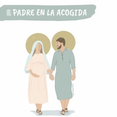 #QuieroSerComoTu, San José - Padre en la acogida