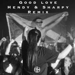 Hannah Laing - Good Love - Hendy & Sharpy - Soundcloud edit
