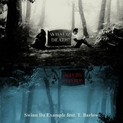 What Iz Death? Ft. T. Barlow