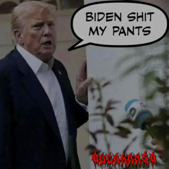 Biden Shit My Pants