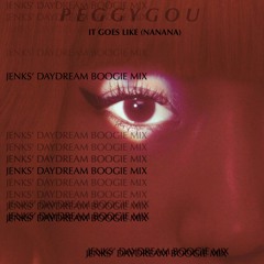 Peggy Gou…(It Goes Like) Nanana - The JENKS' Daydream Boogie Mix