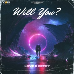 Will You ? By Love, PRFKT | Coin Digital | New Punjabi Songs 2023