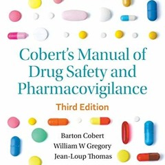 Access [EBOOK EPUB KINDLE PDF] Cobert's Manual of Drug Safety and Pharmacovigilance: 3rd Edition by