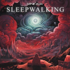 Dzp & Jilax - Sleepwalking (Free Download) B 146
